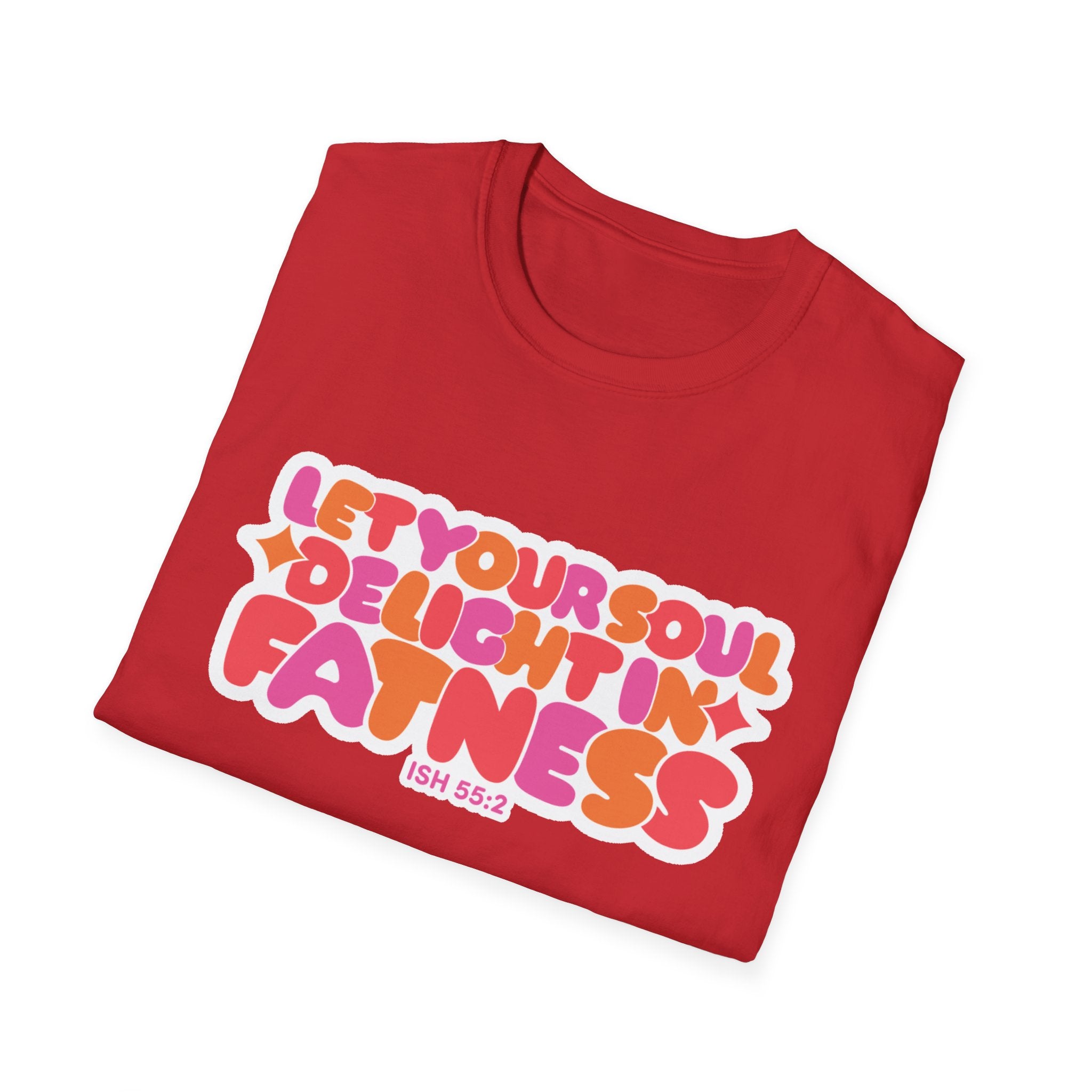 Let Your Soul Delight in Fatness T-Shirt - Pink