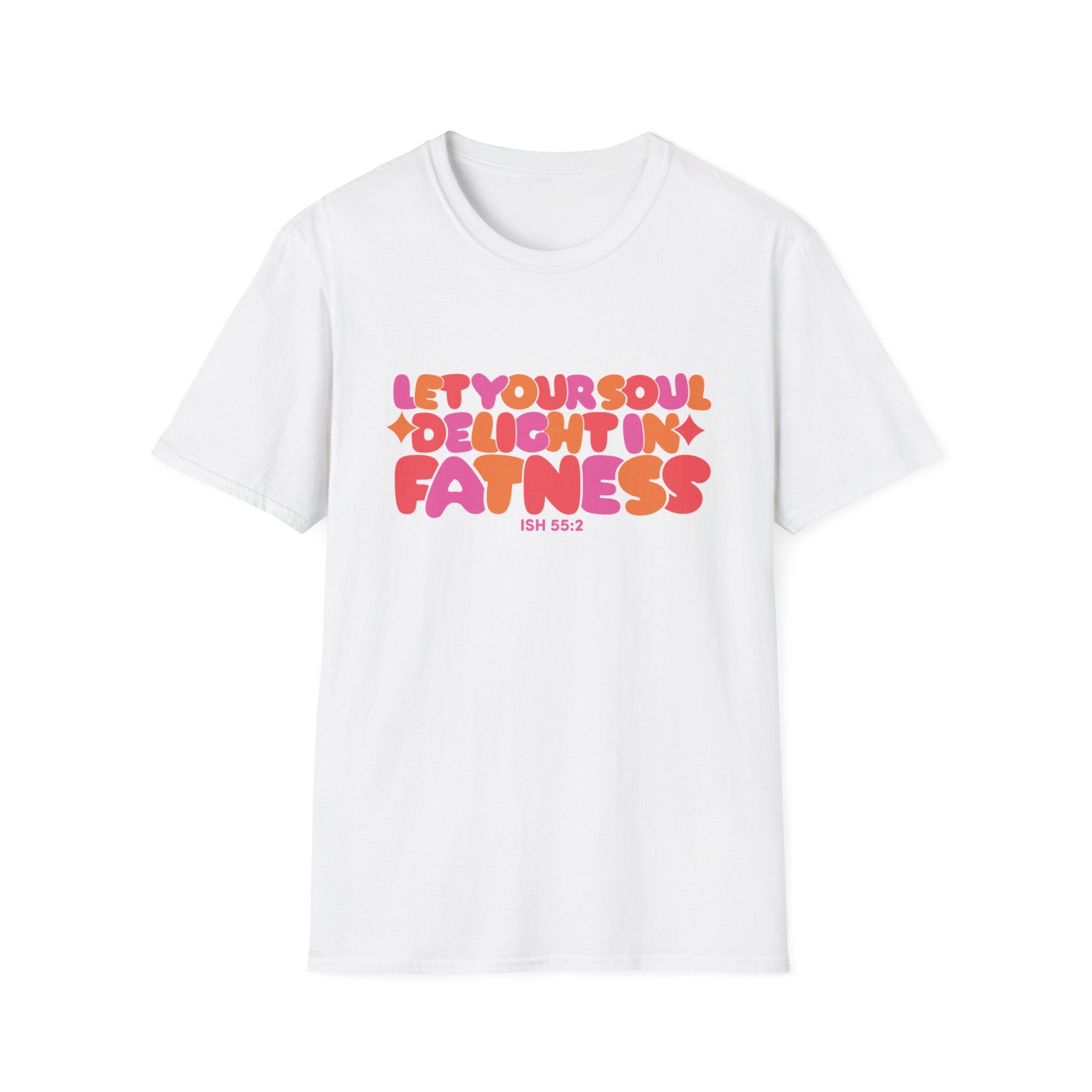 Let Your Soul Delight in Fatness T-Shirt - Pink