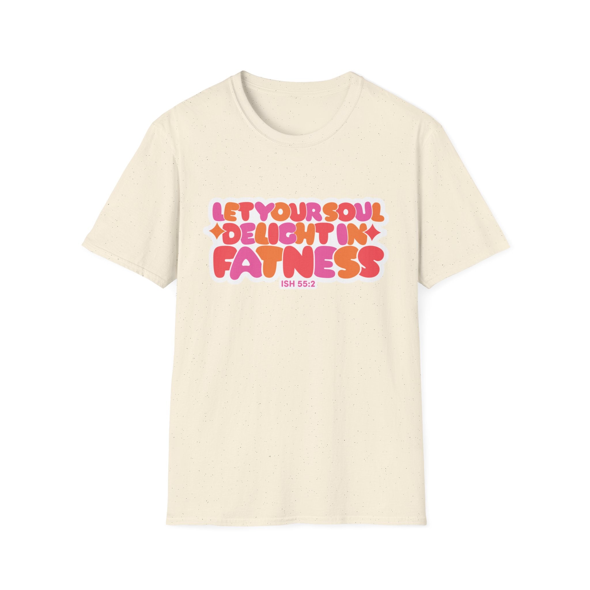 Let Your Soul Delight in Fatness T-Shirt - Pink