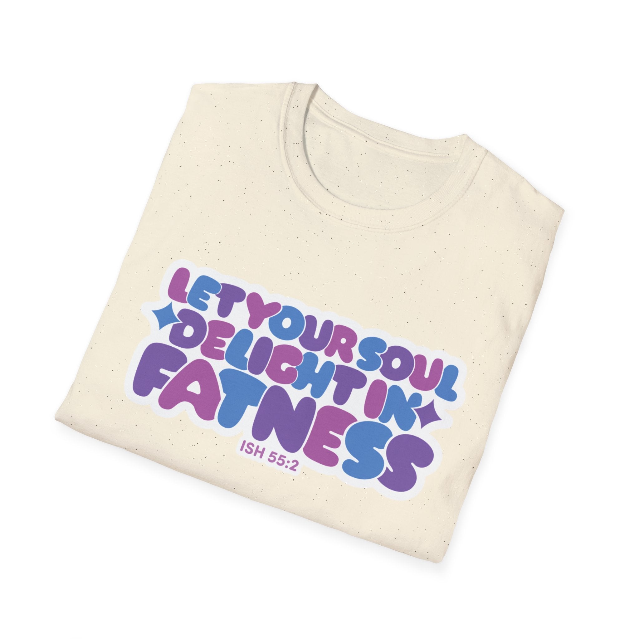 Let Your Soul Delight in Fatness T-Shirt - Purple
