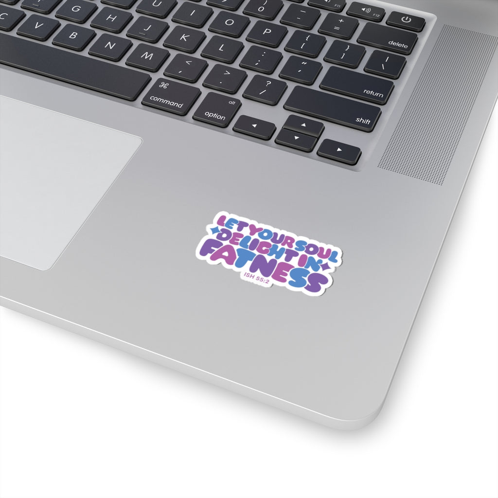 Let Your Soul Delight in Fatness Sticker - Purple