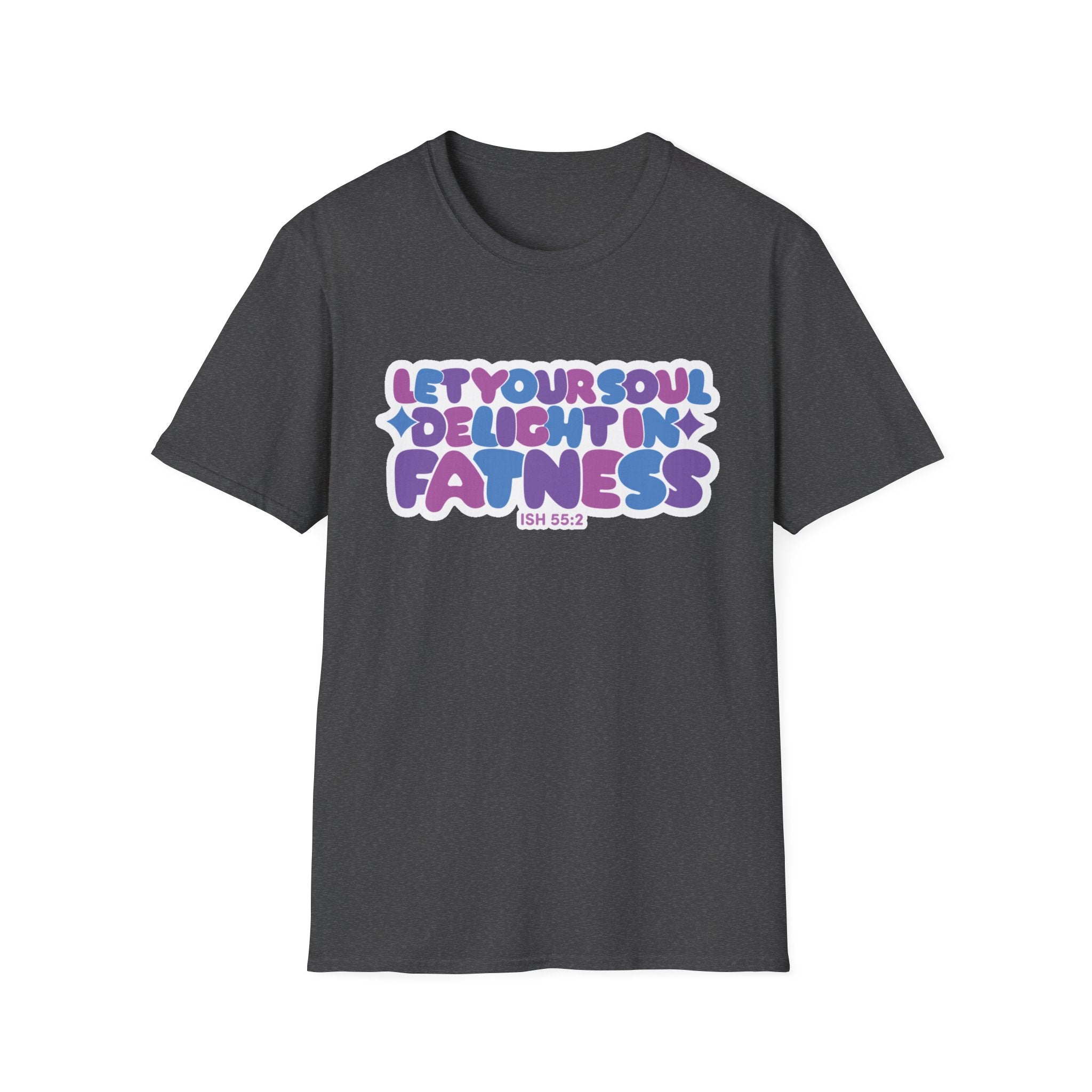Let Your Soul Delight in Fatness T-Shirt - Purple