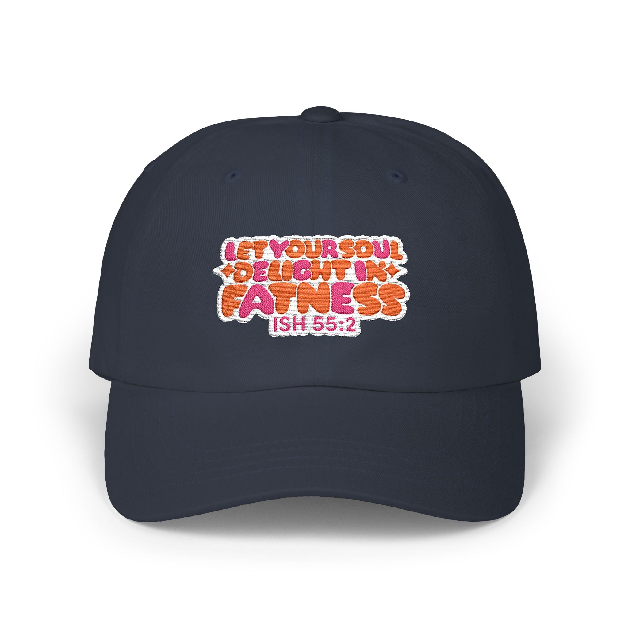 Let Your Soul Delight in Fatness Baseball Cap - Pink