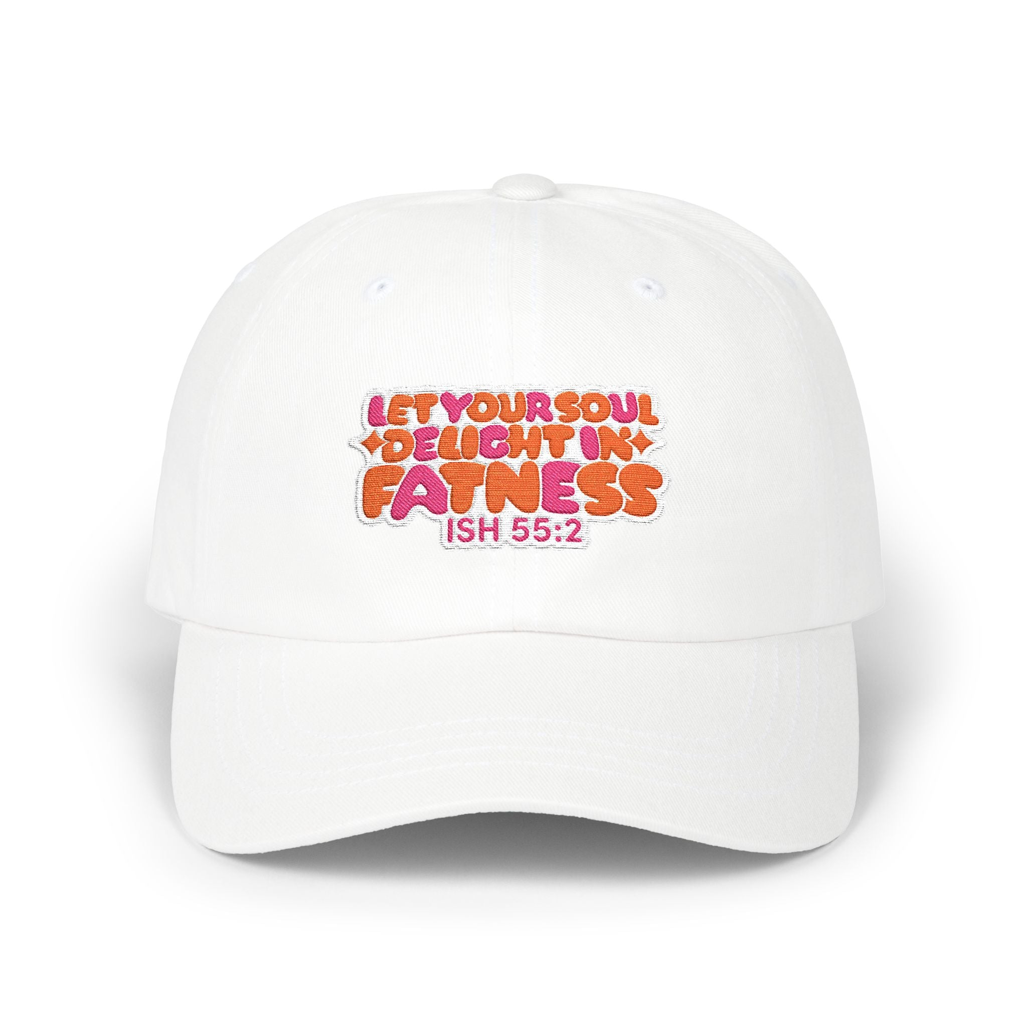 Let Your Soul Delight in Fatness Baseball Cap - Pink