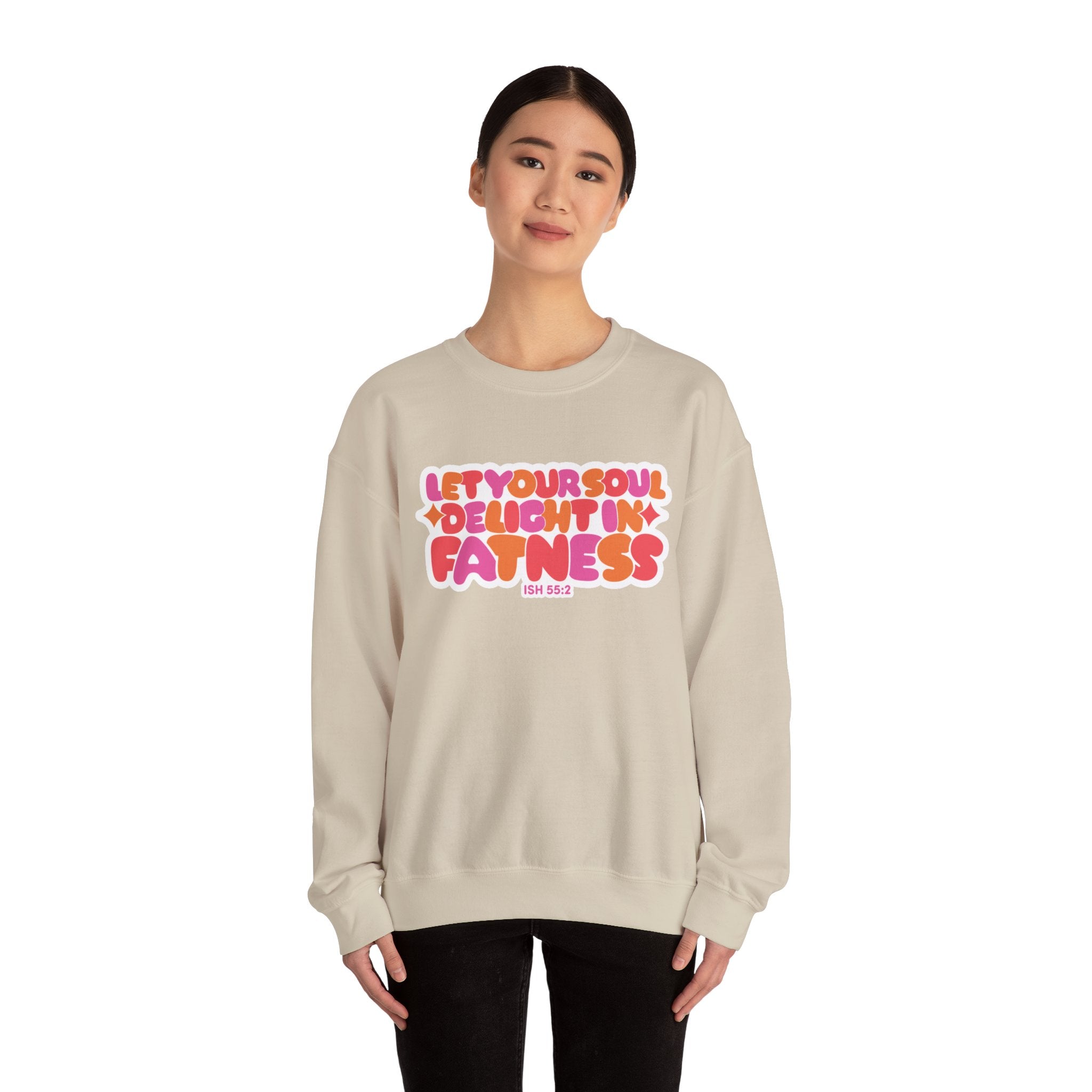 Let Your Soul Delight in Fatness Sweatshirt - Pink