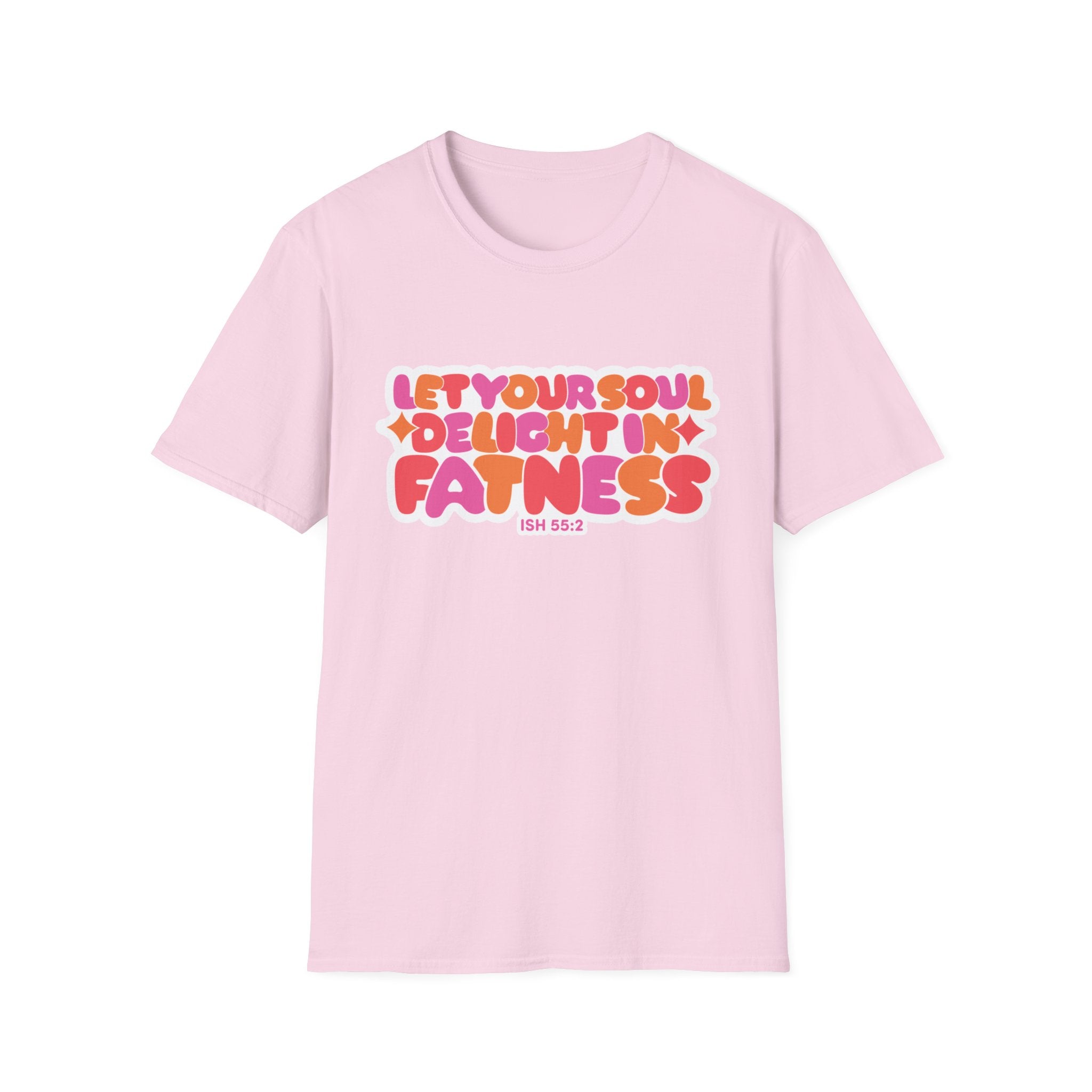 Let Your Soul Delight in Fatness T-Shirt - Pink