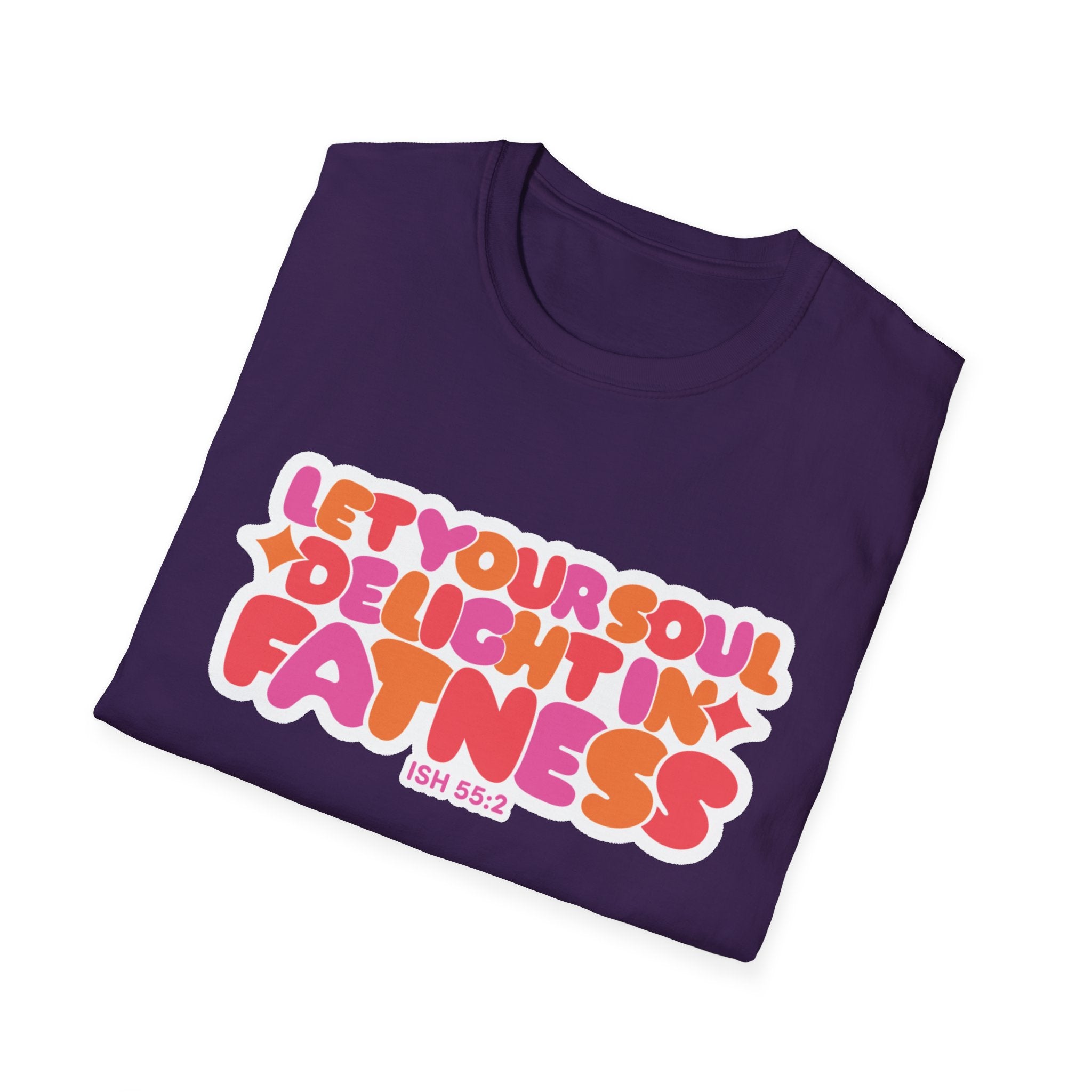 Let Your Soul Delight in Fatness T-Shirt - Pink