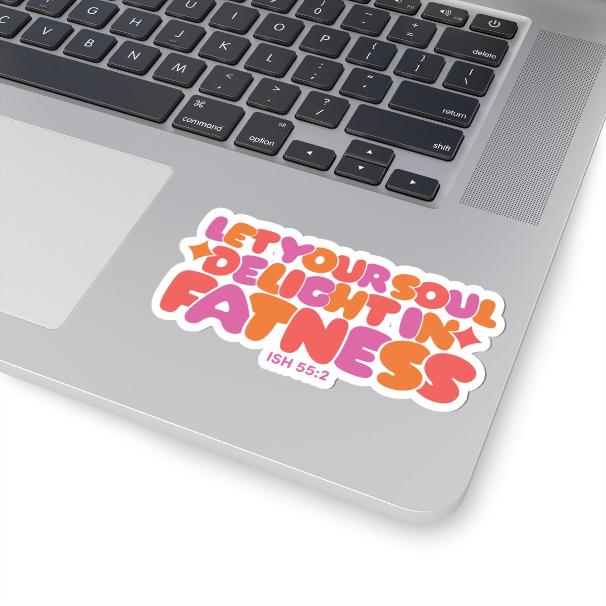 Let Your Soul Delight in Fatness Sticker - Pink
