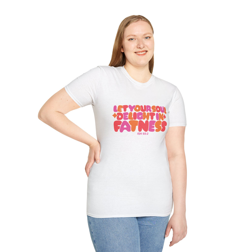 Let Your Soul Delight in Fatness T-Shirt - Pink