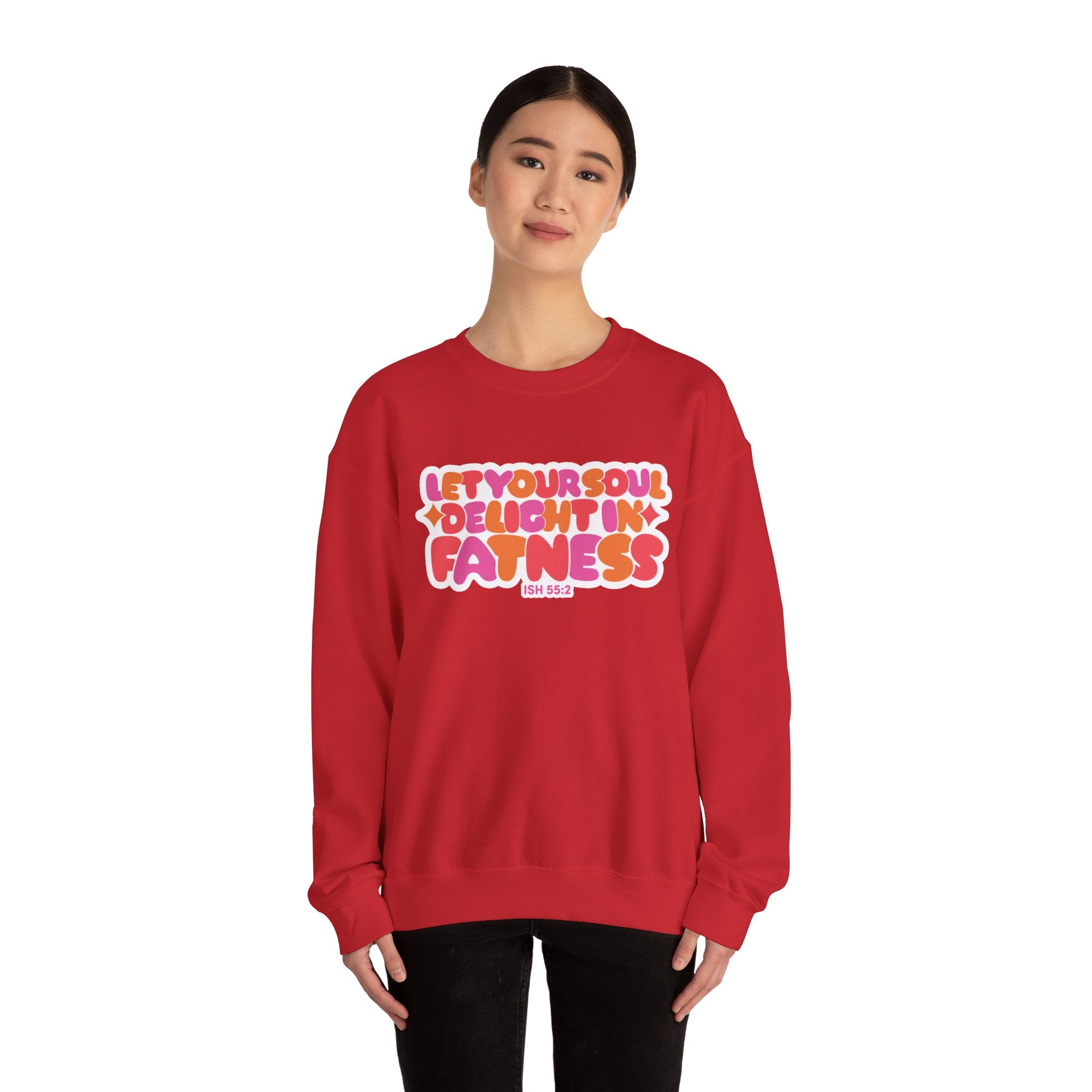 Let Your Soul Delight in Fatness Sweatshirt - Pink