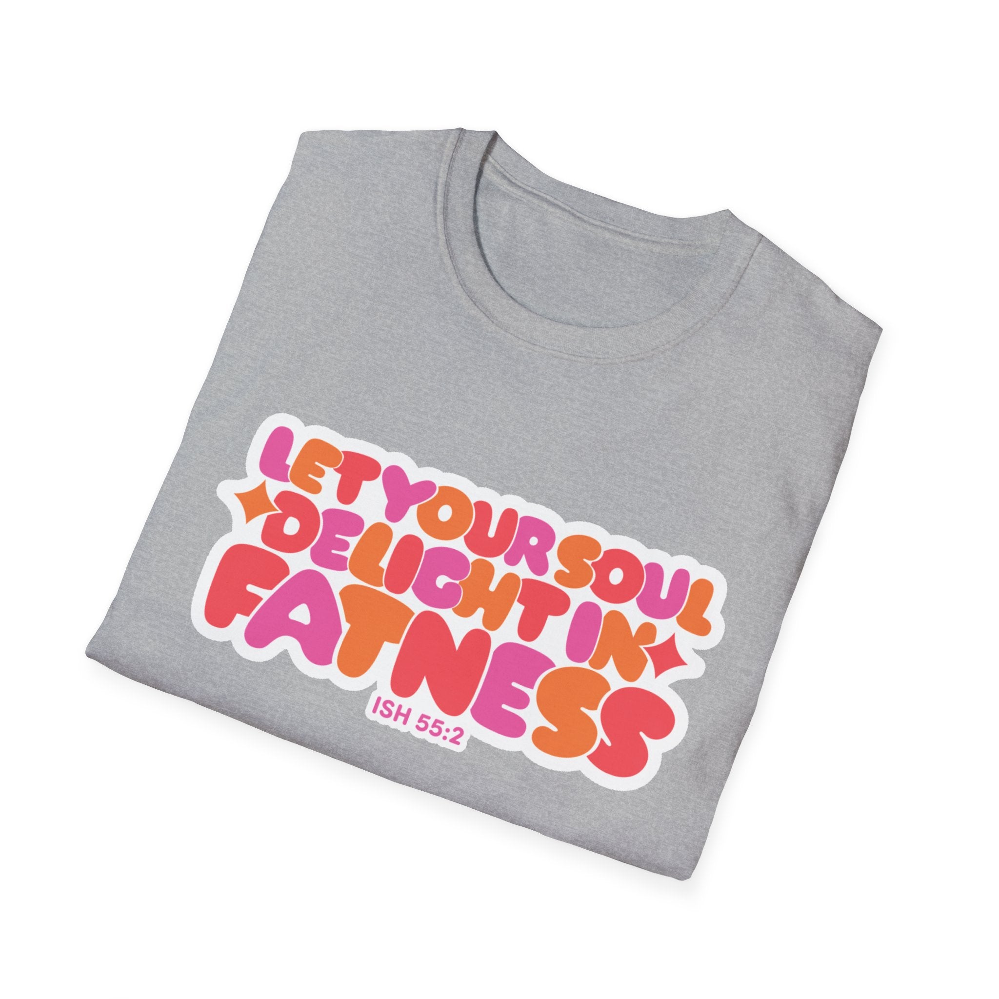 Let Your Soul Delight in Fatness T-Shirt - Pink