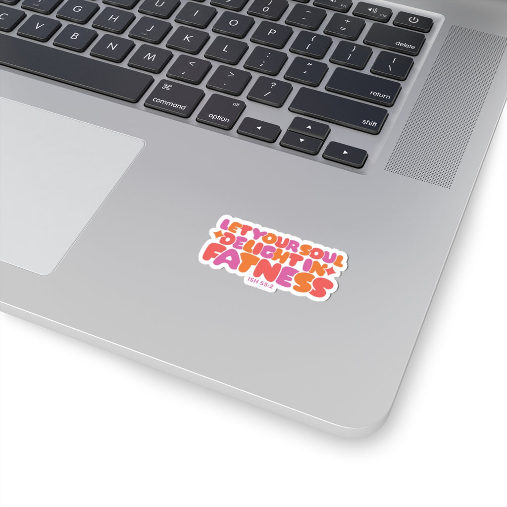 Let Your Soul Delight in Fatness Sticker - Pink
