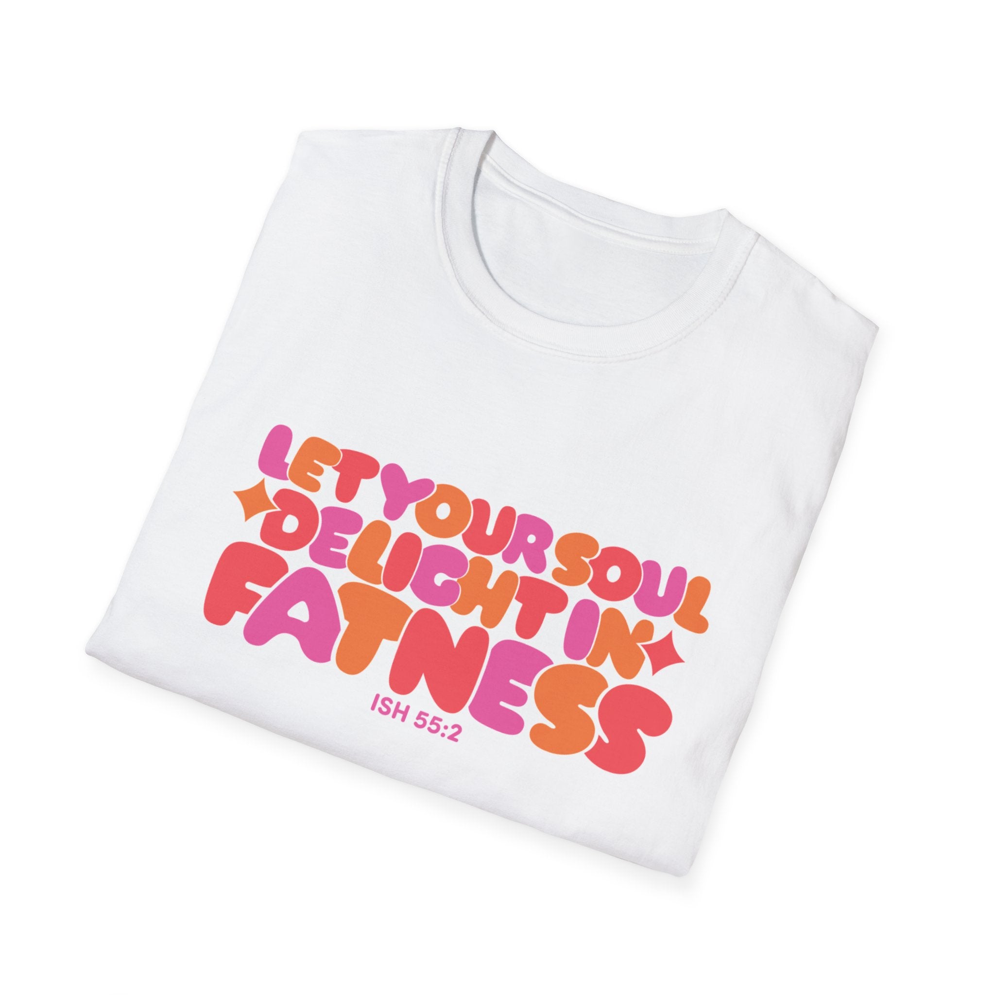 Let Your Soul Delight in Fatness T-Shirt - Pink