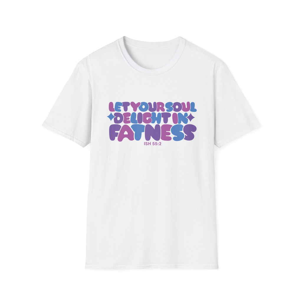 Let Your Soul Delight in Fatness T-Shirt - Purple