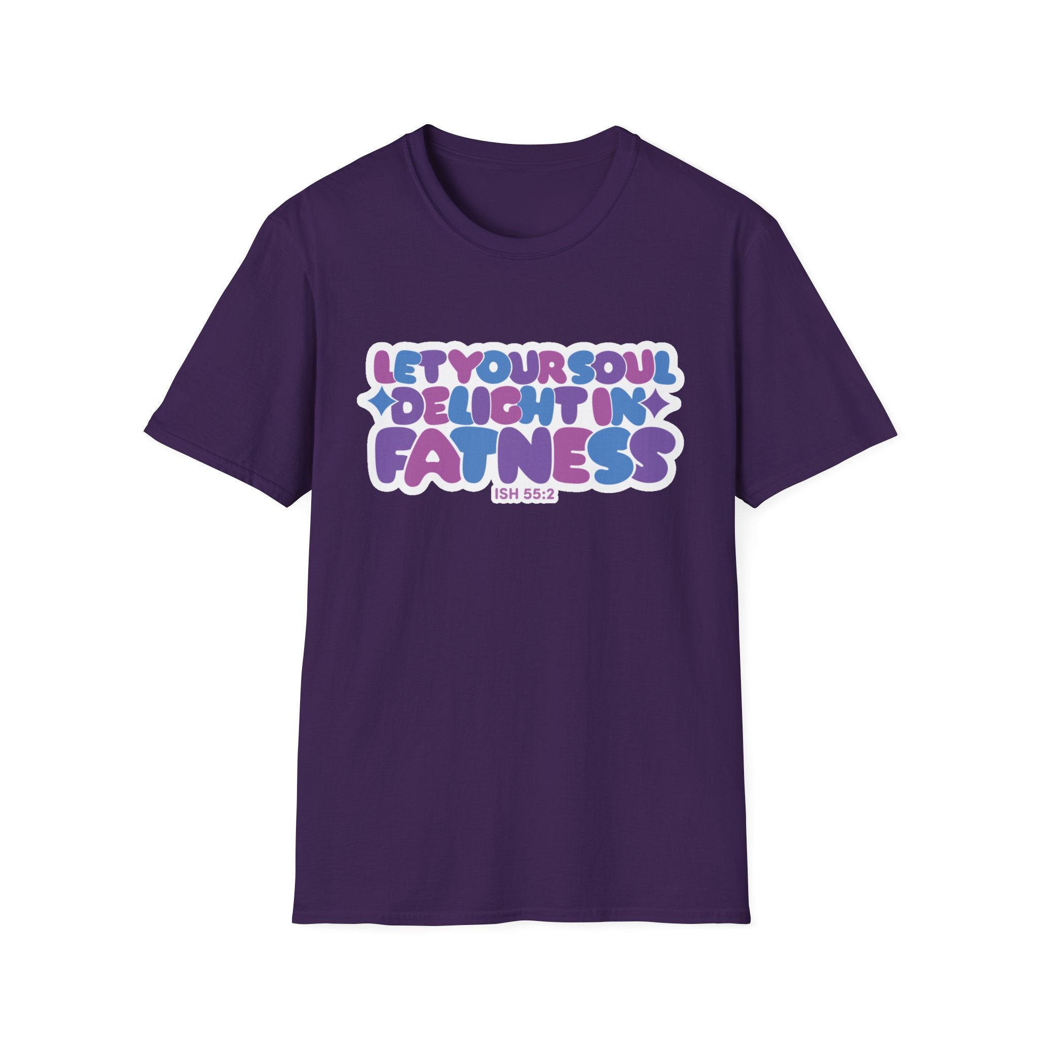Let Your Soul Delight in Fatness T-Shirt - Purple