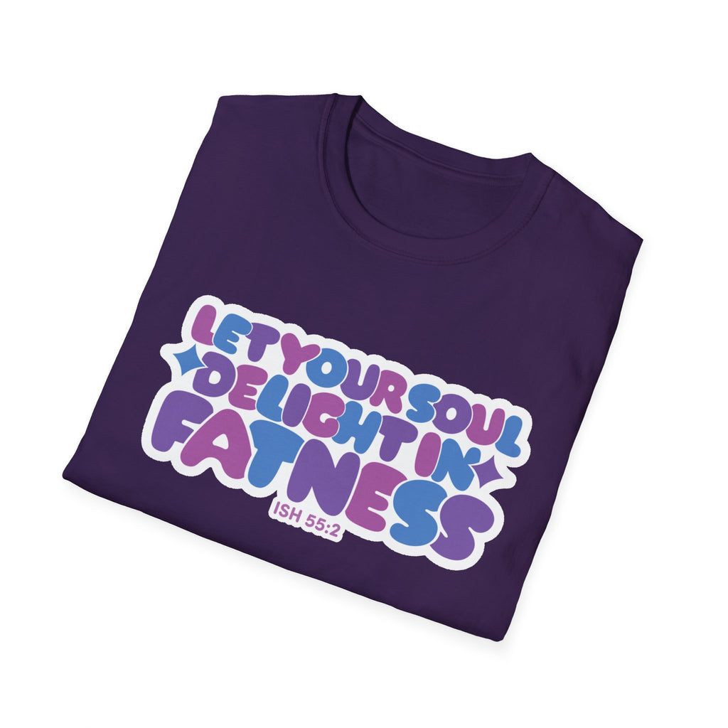 Let Your Soul Delight in Fatness T-Shirt - Purple