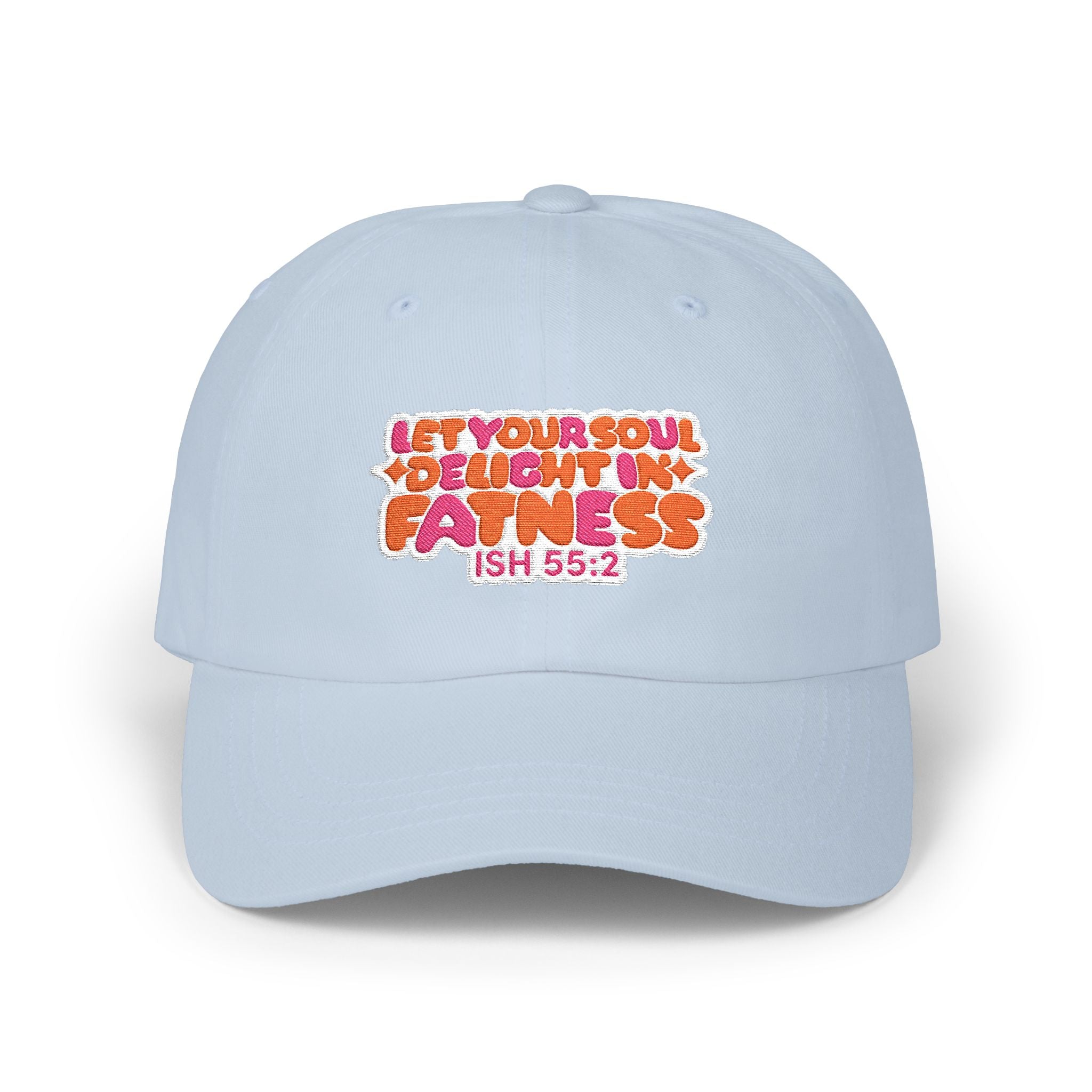 Let Your Soul Delight in Fatness Baseball Cap - Pink