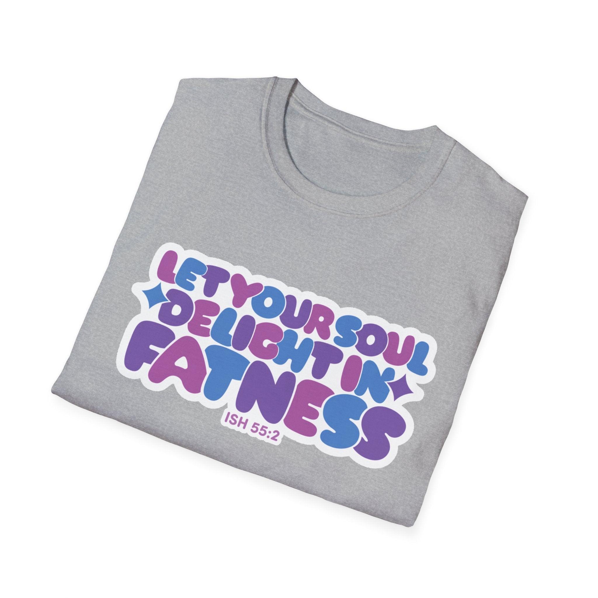 Let Your Soul Delight in Fatness T-Shirt - Purple