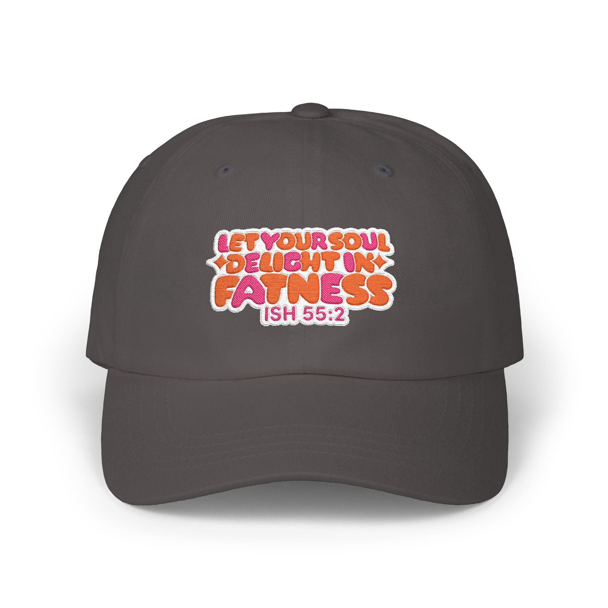 Let Your Soul Delight in Fatness Baseball Cap - Pink