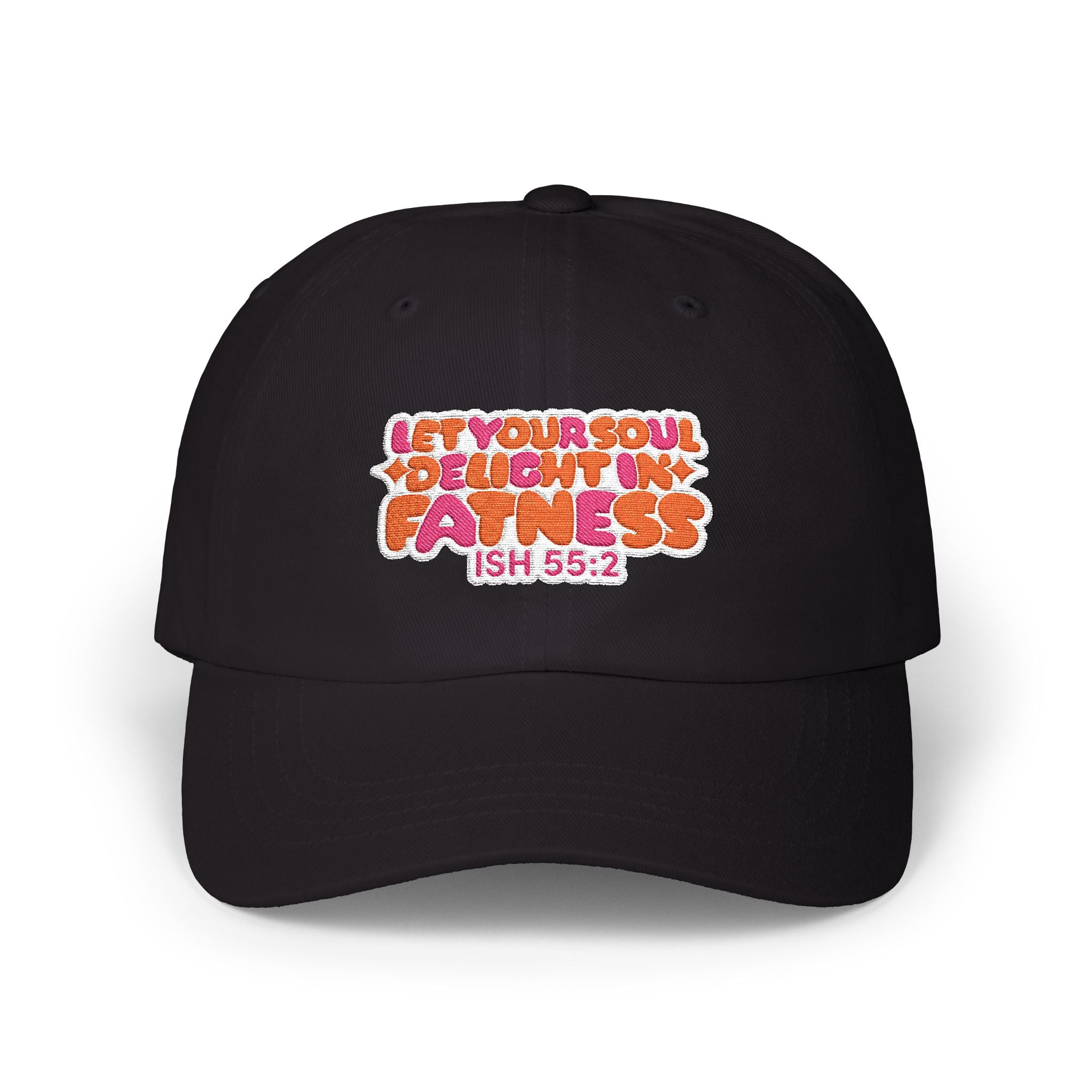 Let Your Soul Delight in Fatness Baseball Cap - Pink