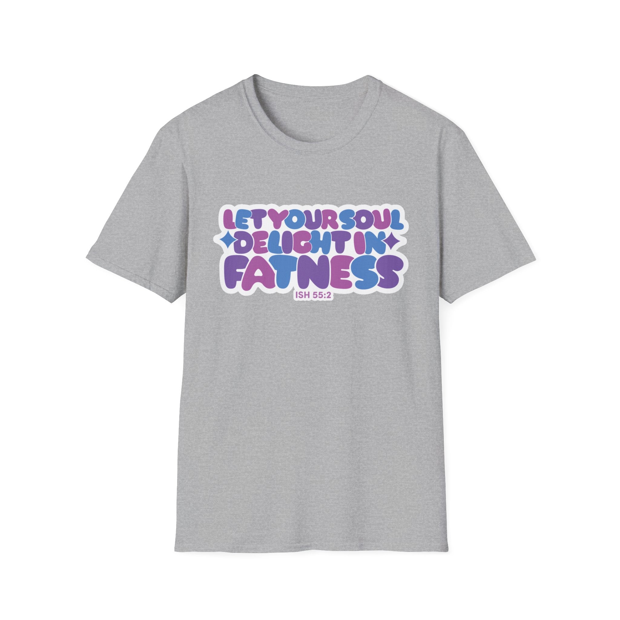 Let Your Soul Delight in Fatness T-Shirt - Purple