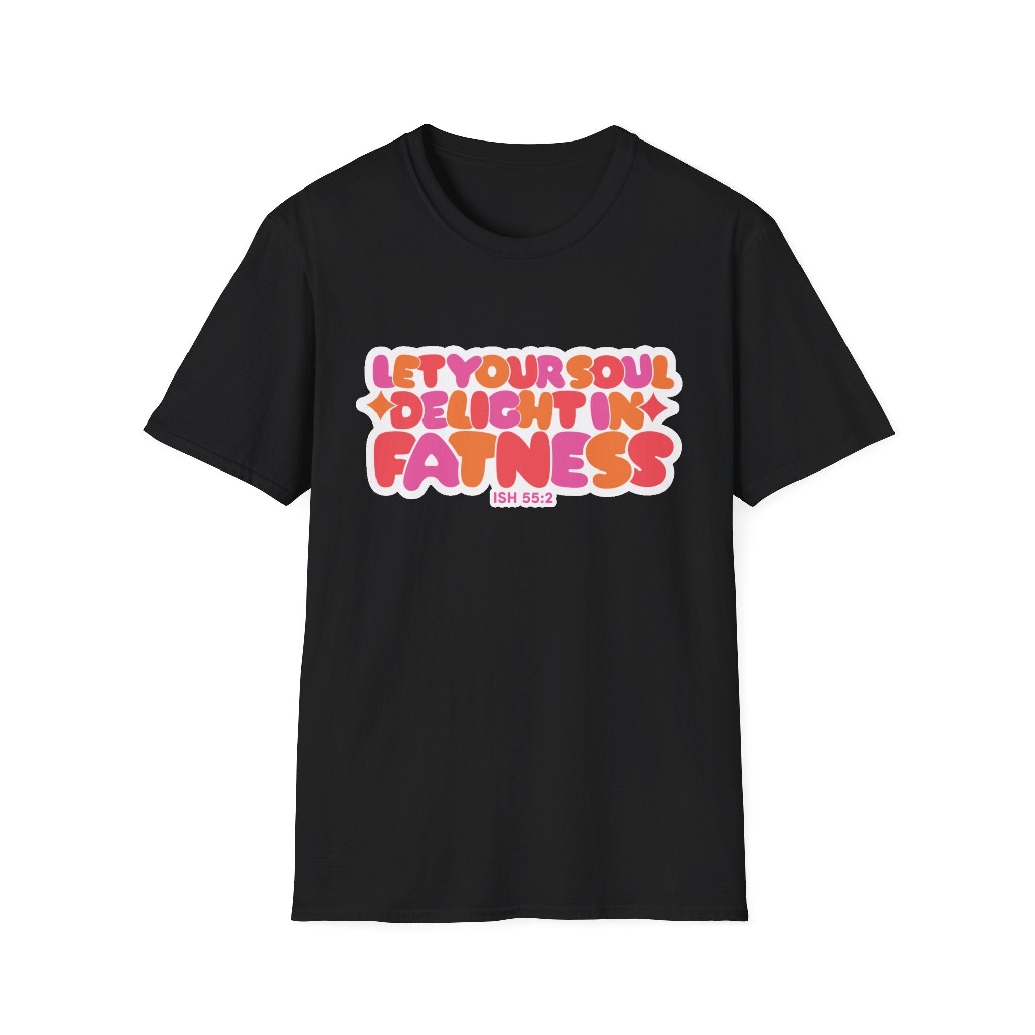 Let Your Soul Delight in Fatness T-Shirt - Pink