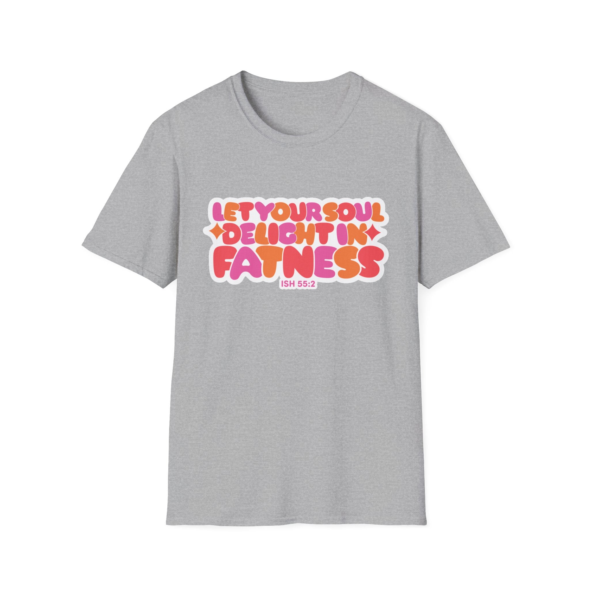 Let Your Soul Delight in Fatness T-Shirt - Pink