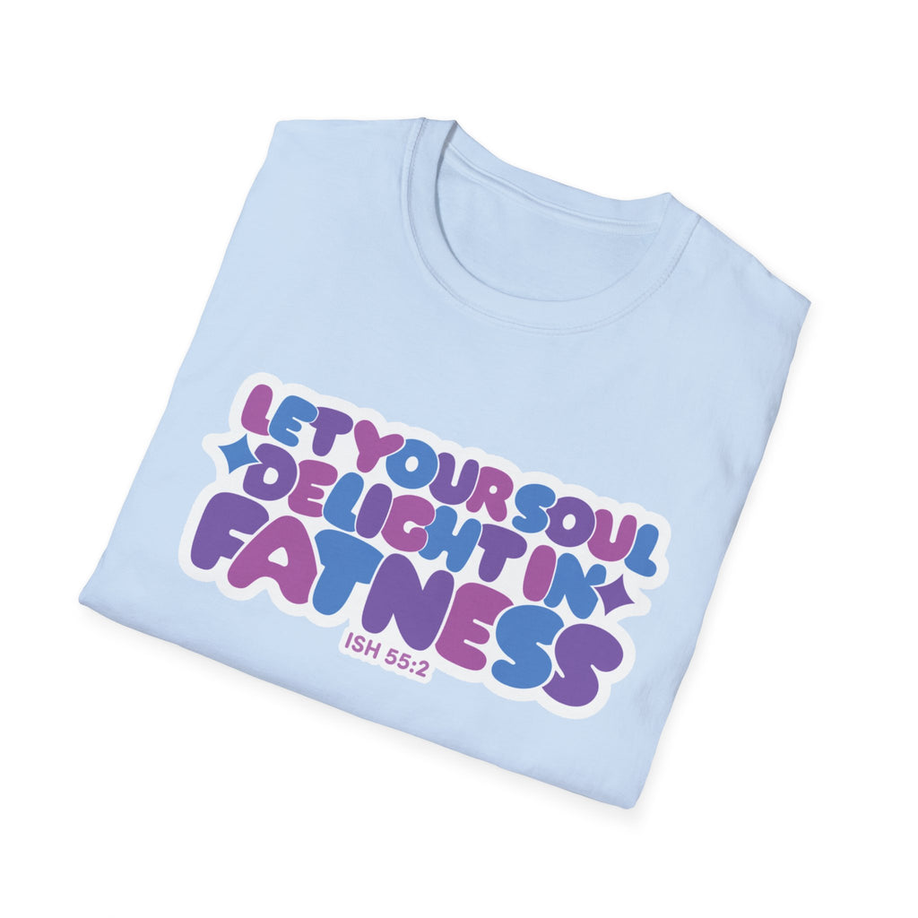 Let Your Soul Delight in Fatness T-Shirt - Purple