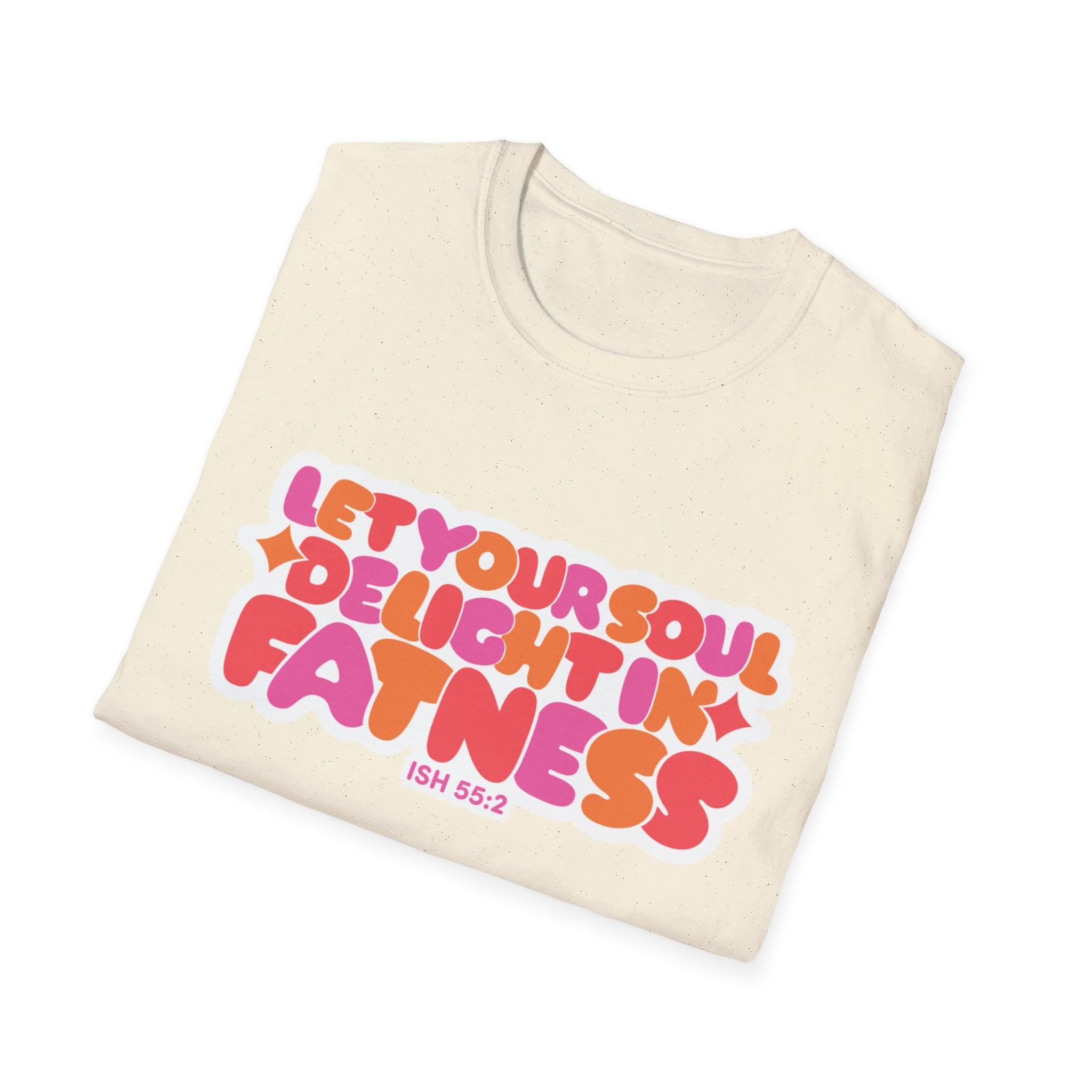 Let Your Soul Delight in Fatness T-Shirt - Pink